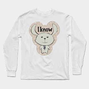 I know Long Sleeve T-Shirt